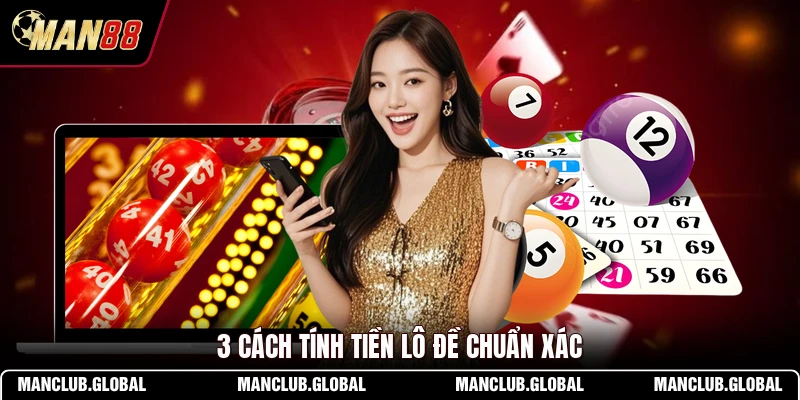 3 cách tính tiền lô đề chuẩn xác