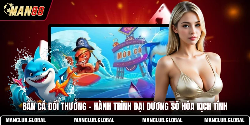 Bắn Cá Đổi Thưởng