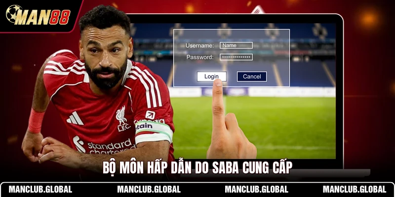 Bộ môn hấp dẫn do SABA cung cấp