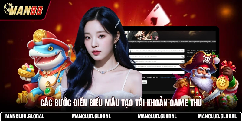 Các bước điền biểu mẫu tạo tài khoản game thủ