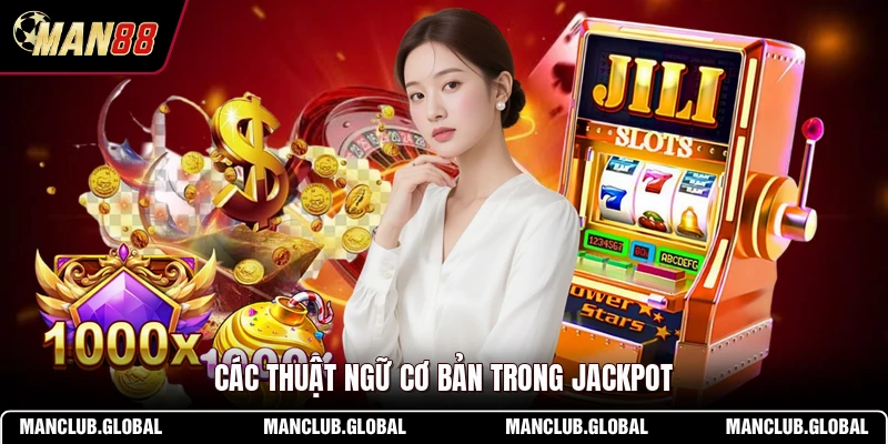 Các thuật ngữ cơ bản trong Jackpot
