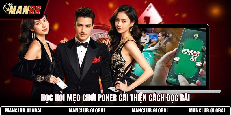 Học hỏi mẹo chơi Poker cải thiện cách đọc bài