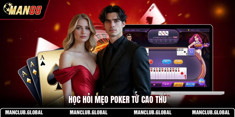 Học hỏi mẹo Poker từ cao thủ