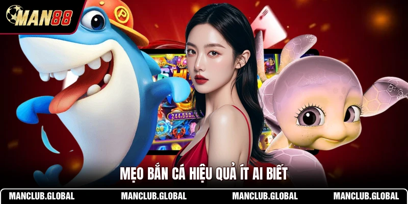 Mẹo bắn cá hiệu quả ít ai biết