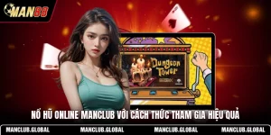 Nổ Hũ Online MANCLUB