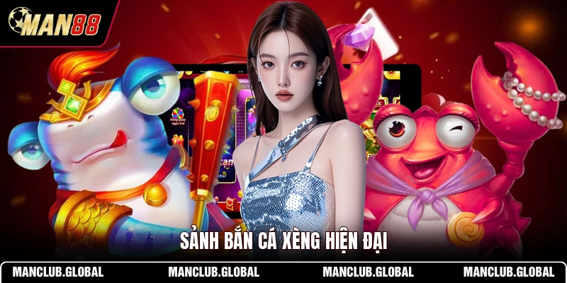 Sảnh Bắn Cá Xèng hiện đại