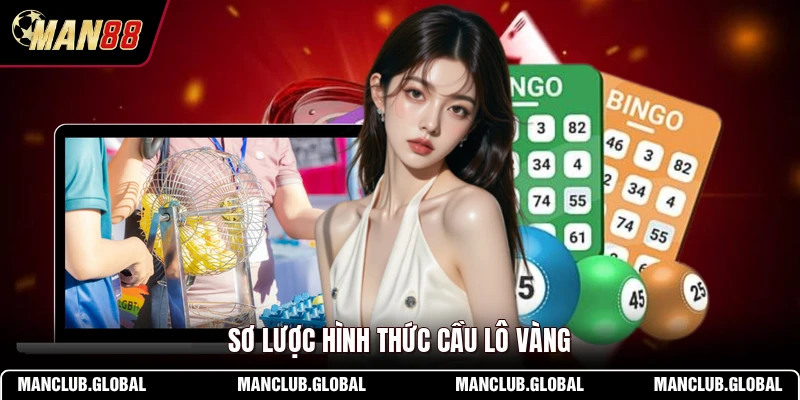 Sơ lược hình thức cầu lô vàng
