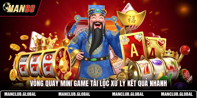Vòng quay Mini Game tài lộc xử lý kết quả nhanh